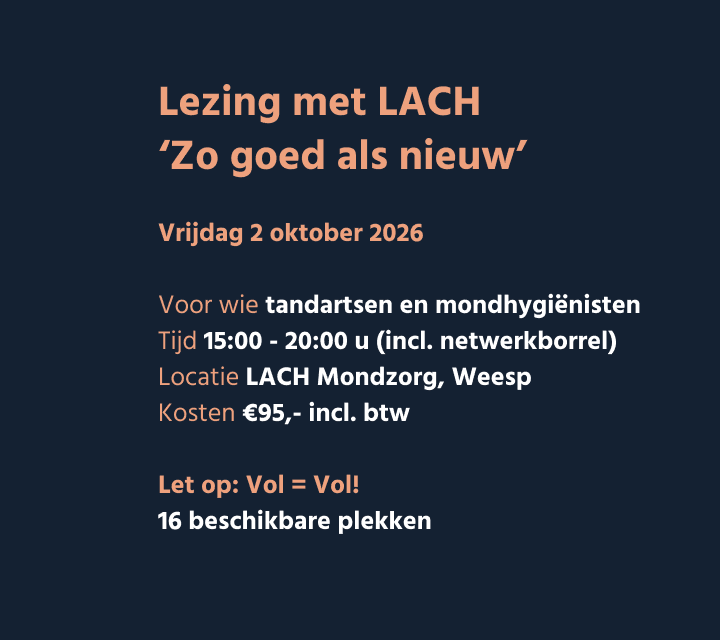 Programma: lezing 'Zo goed als nieuw' op vrijdag 2 oktober 2026, 15:00–20:00 uur bij LACH Mondzorg in Weesp. Kosten €95 inclusief btw.